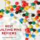 Best Quilting Pins