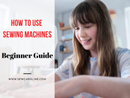 How To Use Sewing Machines