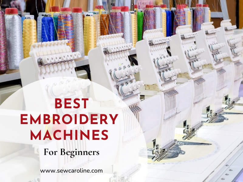 Top 12 Best Embroidery Machines For Beginners 2023